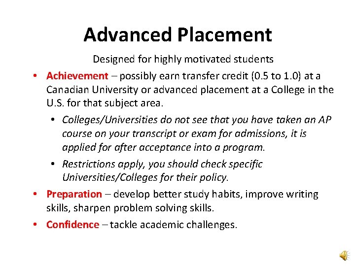 Advanced Placement Designed for highly motivated students • Achievement – possibly earn transfer credit