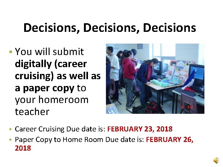 Decisions, Decisions • You will submit digitally (career cruising) as well as a paper