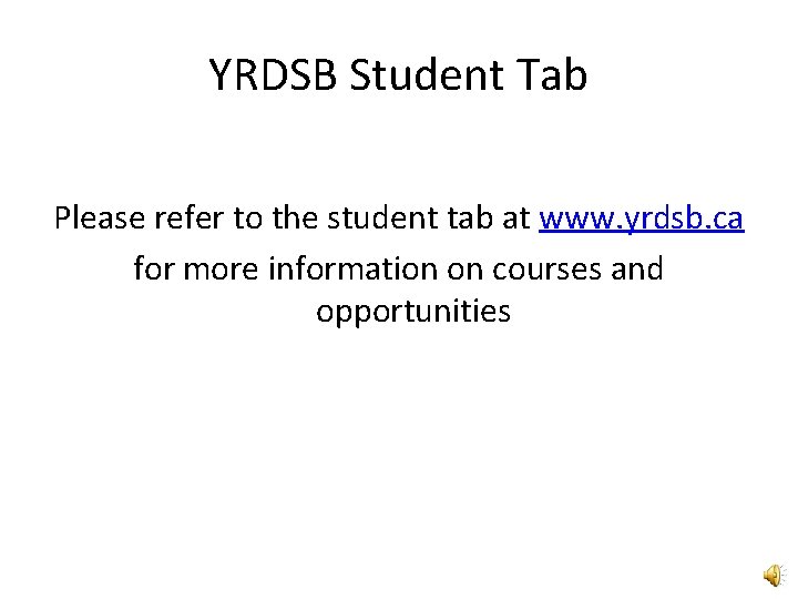YRDSB Student Tab Please refer to the student tab at www. yrdsb. ca for