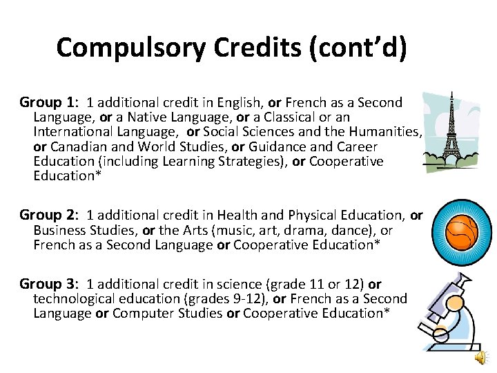 Compulsory Credits (cont’d) Group 1: 1 additional credit in English, or French as a