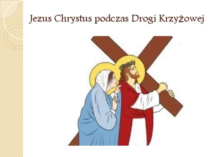 Jezus Chrystus podczas Drogi Krzyżowej 