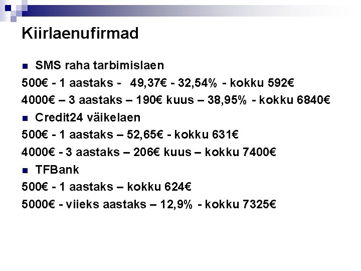 Kiirlaenufirmad SMS raha tarbimislaen 500€ - 1 aastaks - 49, 37€ - 32, 54%