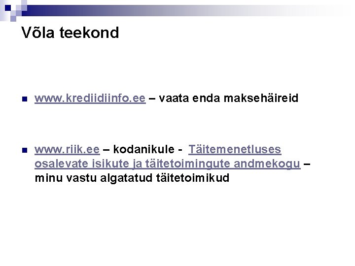 Võla teekond n www. krediidiinfo. ee – vaata enda maksehäireid n www. riik. ee