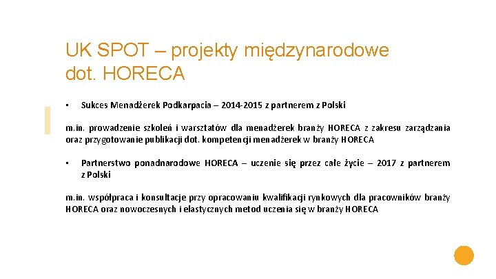 UK SPOT – projekty międzynarodowe dot. HORECA • Sukces Menadżerek Podkarpacia – 2014 -2015