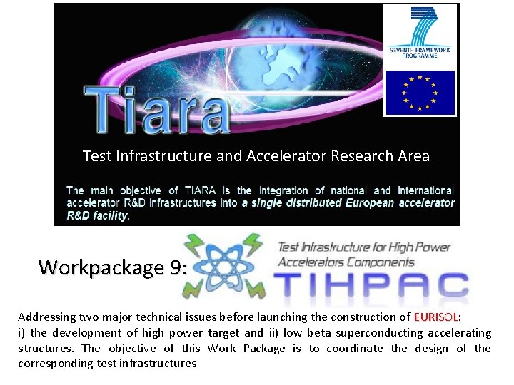 Test Infrastructure and Accelerator Research Area Workpackage 9: Addressing two major technical issues before