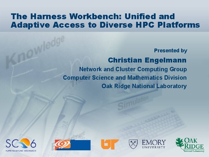 The Harness Workbench: Unified and Adaptive Access to Diverse HPC Platforms Presented by Christian