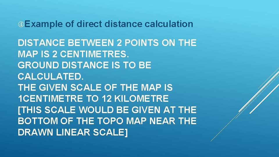  Example of direct distance calculation DISTANCE BETWEEN 2 POINTS ON THE MAP IS