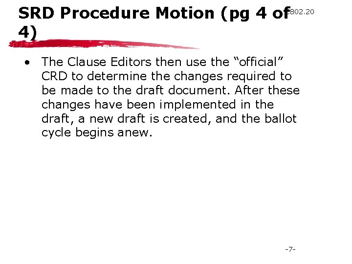 SRD Procedure Motion (pg 4 of. C 802. 20 4) • The Clause Editors