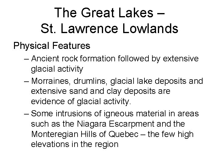 The Great Lakes – St. Lawrence Lowlands Physical Features – Ancient rock formation followed