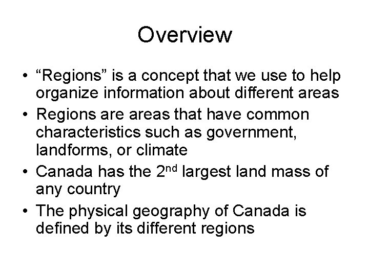 Overview • “Regions” is a concept that we use to help organize information about