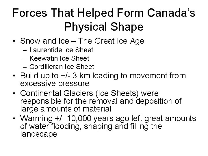 Forces That Helped Form Canada’s Physical Shape • Snow and Ice – The Great