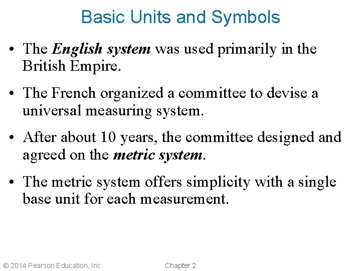Basic Units and Symbols • The English system was used primarily in the British Basic Units and Symbols • The English system was used primarily in the British
