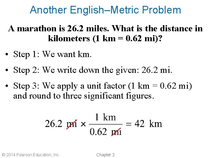 Another English–Metric Problem A marathon is 26. 2 miles. What is the distance in