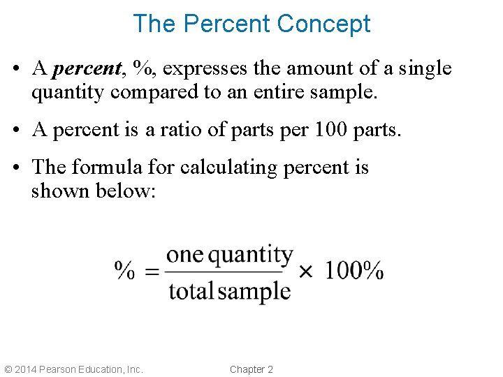 The Percent Concept • A percent, %, expresses the amount of a single quantity