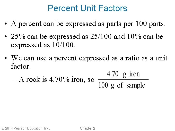 Percent Unit Factors • A percent can be expressed as parts per 100 parts.