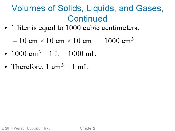 Volumes of Solids, Liquids, and Gases, Continued • 1 liter is equal to 1000