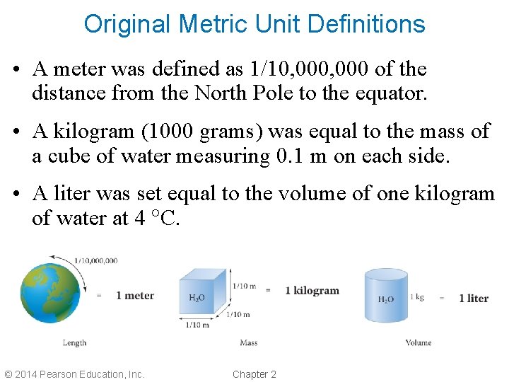 Original Metric Unit Definitions • A meter was defined as 1/10, 000 of the