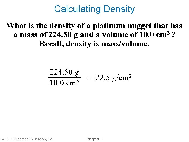 Calculating Density What is the density of a platinum nugget that has a mass