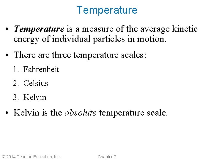 Temperature • Temperature is a measure of the average kinetic energy of individual particles