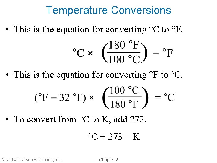 Temperature Conversions • This is the equation for converting °C to °F. • This