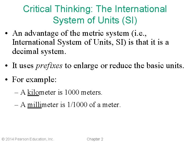 Critical Thinking: The International System of Units (SI) • An advantage of the metric