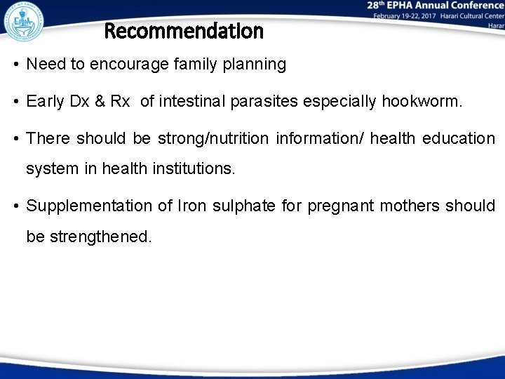 Recommendation • Need to encourage family planning • Early Dx & Rx of intestinal