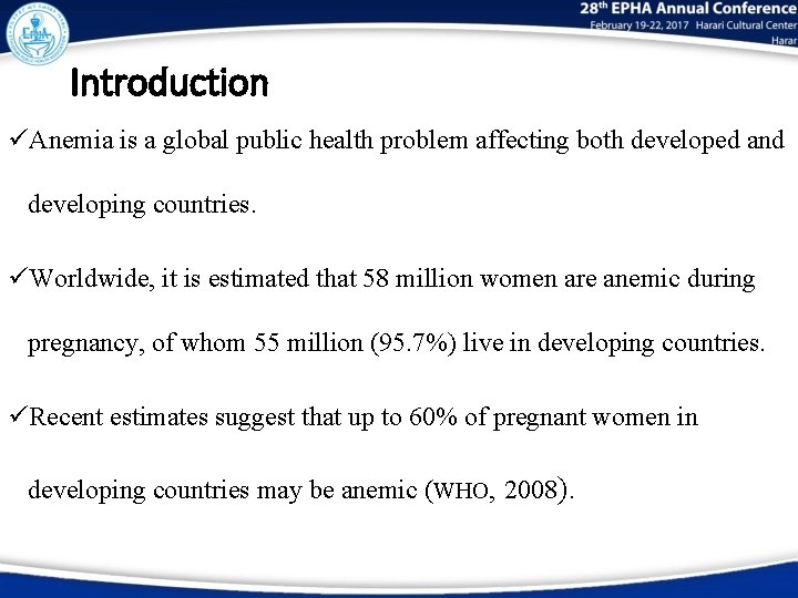 Introduction üAnemia is a global public health problem affecting both developed and developing countries.