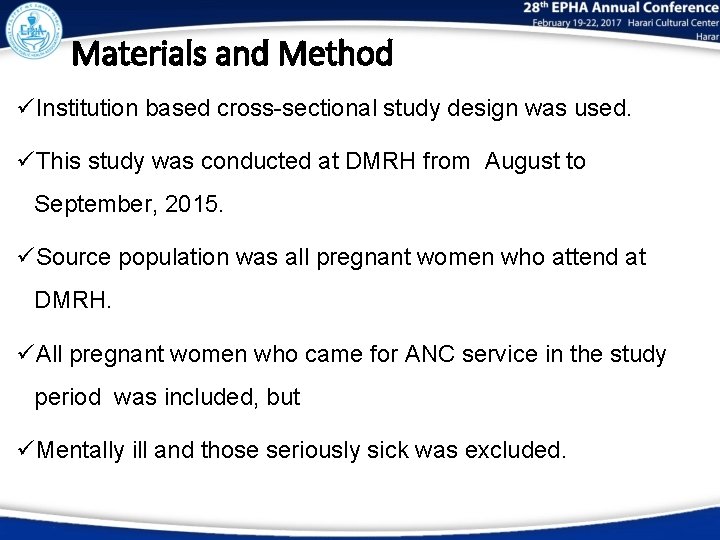 Materials and Method üInstitution based cross-sectional study design was used. üThis study was conducted