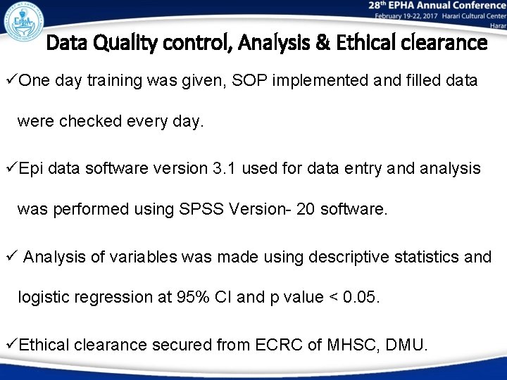 Data Quality control, Analysis & Ethical clearance üOne day training was given, SOP implemented