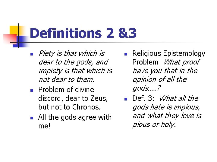 Definitions 2 &3 n n n Piety is that which is dear to the