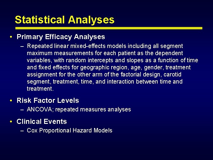 Statistical Analyses • Primary Efficacy Analyses – Repeated linear mixed-effects models including all segment Statistical Analyses • Primary Efficacy Analyses – Repeated linear mixed-effects models including all segment