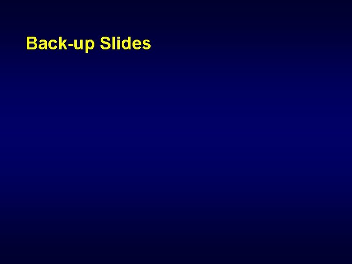 Back-up Slides Back-up Slides