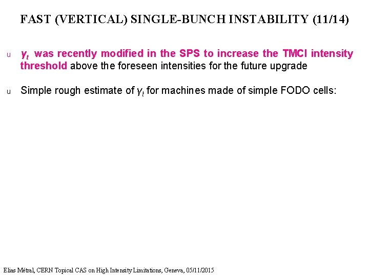 FAST (VERTICAL) SINGLE-BUNCH INSTABILITY (11/14) u γt was recently modified in the SPS to