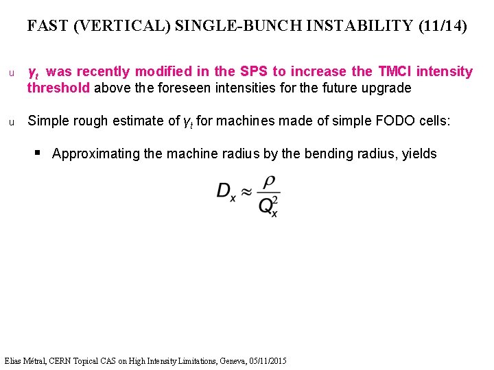 FAST (VERTICAL) SINGLE-BUNCH INSTABILITY (11/14) u γt was recently modified in the SPS to