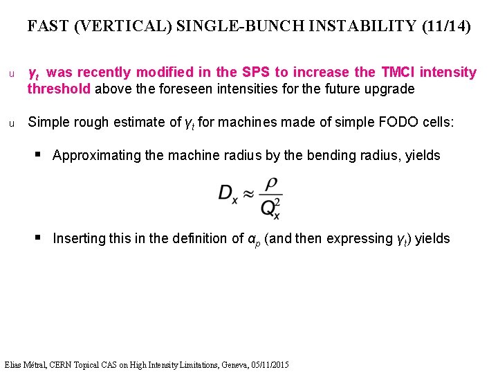 FAST (VERTICAL) SINGLE-BUNCH INSTABILITY (11/14) u γt was recently modified in the SPS to