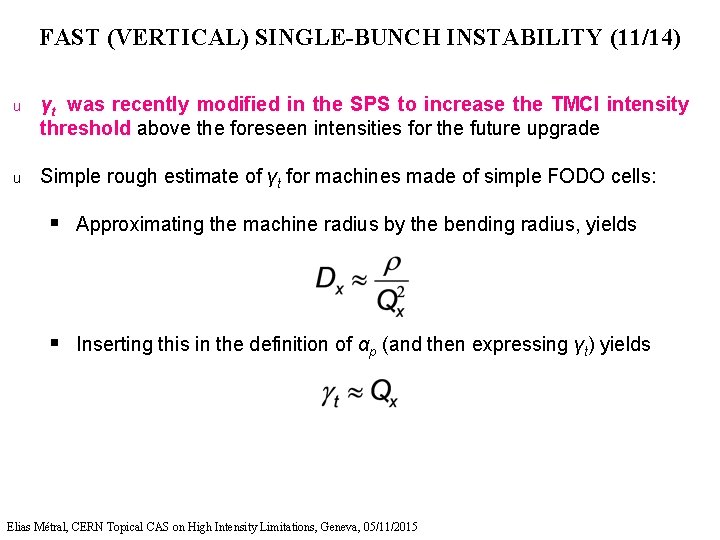 FAST (VERTICAL) SINGLE-BUNCH INSTABILITY (11/14) u γt was recently modified in the SPS to