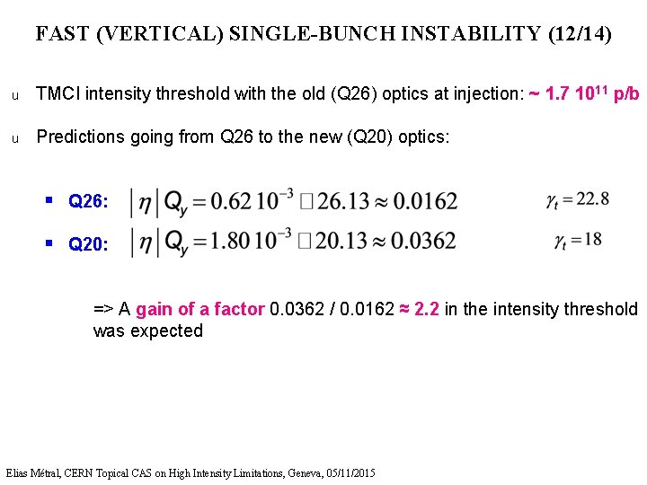 FAST (VERTICAL) SINGLE-BUNCH INSTABILITY (12/14) u TMCI intensity threshold with the old (Q 26)