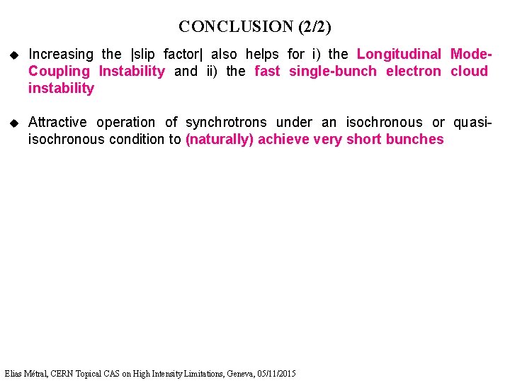 CONCLUSION (2/2) u Increasing the |slip factor| also helps for i) the Longitudinal Mode.