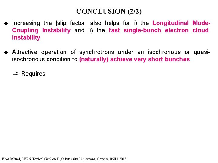 CONCLUSION (2/2) u Increasing the |slip factor| also helps for i) the Longitudinal Mode.