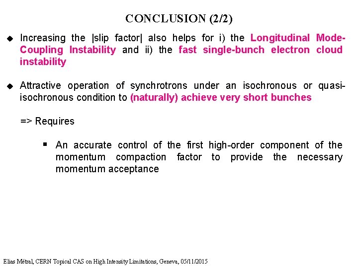 CONCLUSION (2/2) u Increasing the |slip factor| also helps for i) the Longitudinal Mode.