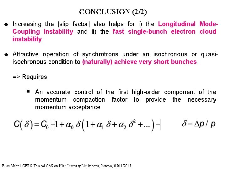 CONCLUSION (2/2) u Increasing the |slip factor| also helps for i) the Longitudinal Mode.