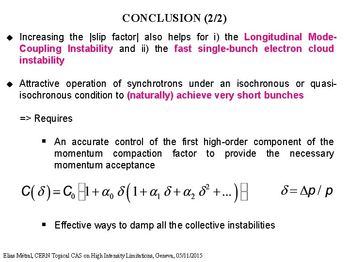 CONCLUSION (2/2) u Increasing the |slip factor| also helps for i) the Longitudinal Mode.