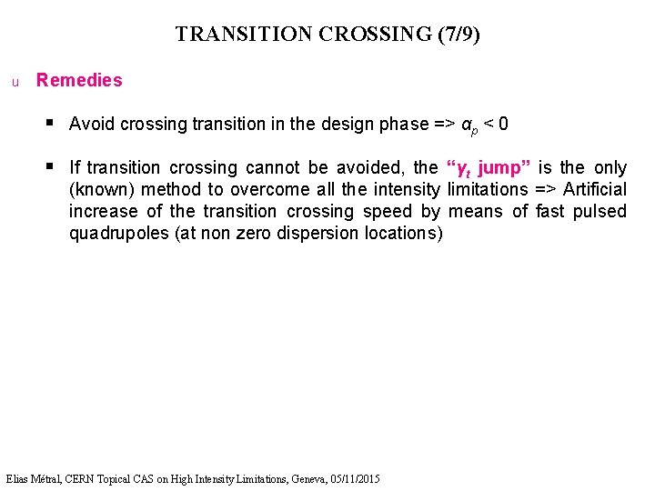 TRANSITION CROSSING (7/9) u Remedies § Avoid crossing transition in the design phase =>