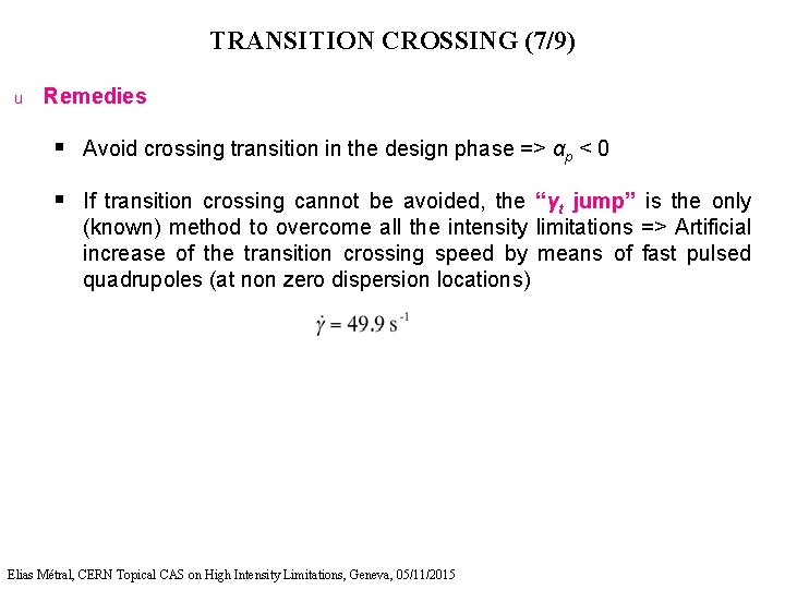 TRANSITION CROSSING (7/9) u Remedies § Avoid crossing transition in the design phase =>