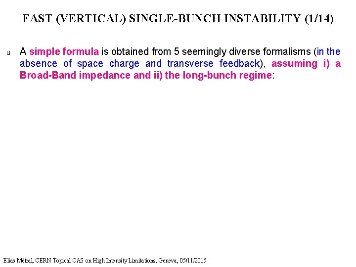 FAST (VERTICAL) SINGLE-BUNCH INSTABILITY (1/14) u A simple formula is obtained from 5 seemingly