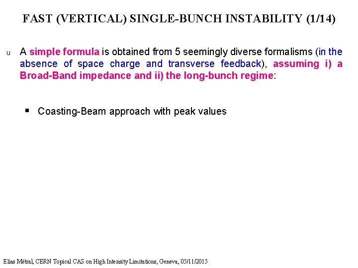 FAST (VERTICAL) SINGLE-BUNCH INSTABILITY (1/14) u A simple formula is obtained from 5 seemingly