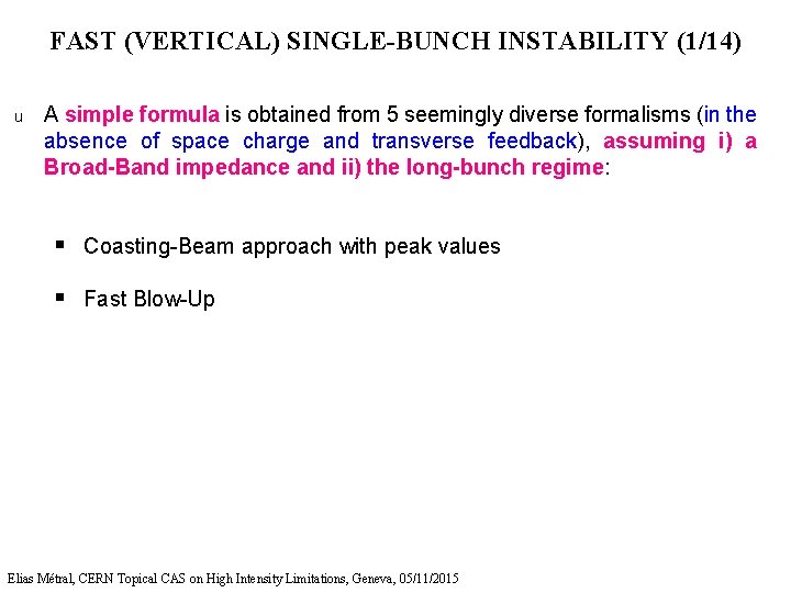 FAST (VERTICAL) SINGLE-BUNCH INSTABILITY (1/14) u A simple formula is obtained from 5 seemingly