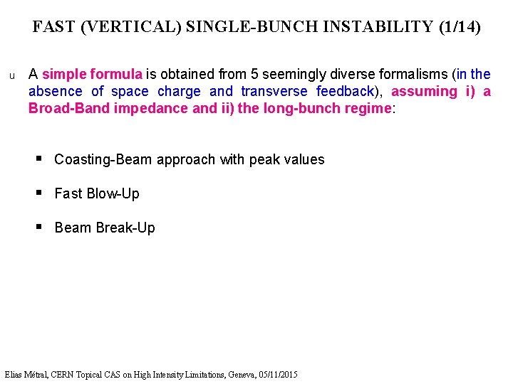 FAST (VERTICAL) SINGLE-BUNCH INSTABILITY (1/14) u A simple formula is obtained from 5 seemingly