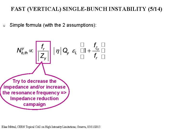 FAST (VERTICAL) SINGLE-BUNCH INSTABILITY (5/14) u Simple formula (with the 2 assumptions): Try to