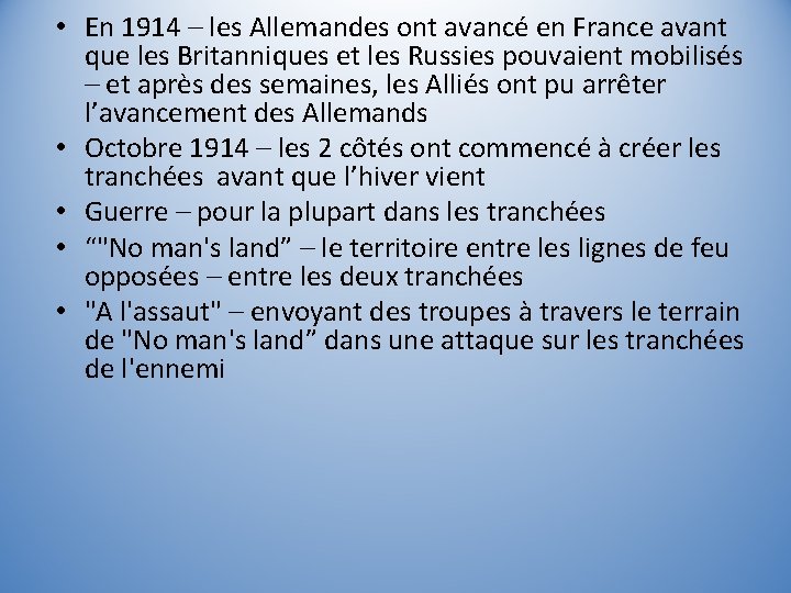 • En 1914 – les Allemandes ont avancé en France avant que les